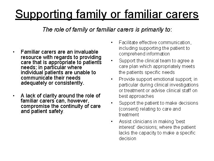 Supporting family or familiar carers The role of family or familiar carers is primarily