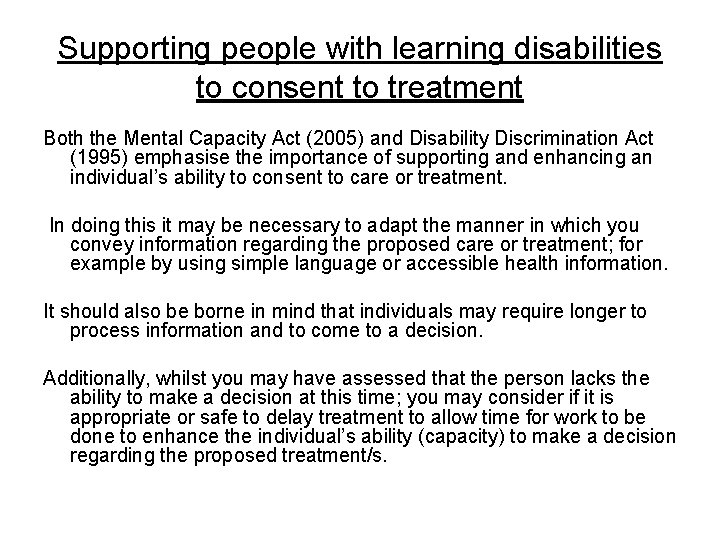 Supporting people with learning disabilities to consent to treatment Both the Mental Capacity Act