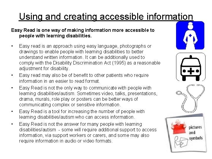 Using and creating accessible information Easy Read is one way of making information more