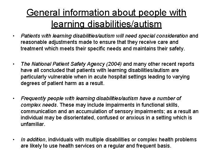 General information about people with learning disabilities/autism • Patients with learning disabilities/autism will need