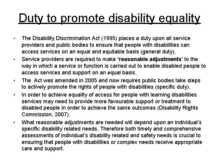 Duty to promote disability equality • • • The Disability Discrimination Act (1995) places