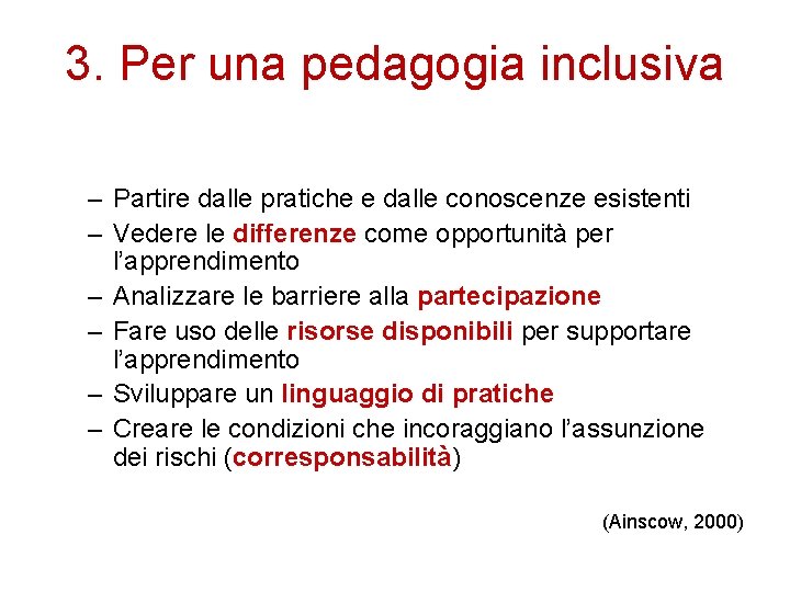 3. Per una pedagogia inclusiva – Partire dalle pratiche e dalle conoscenze esistenti –