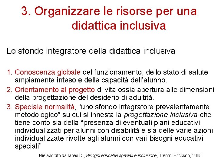 3. Organizzare le risorse per una didattica inclusiva Lo sfondo integratore della didattica inclusiva