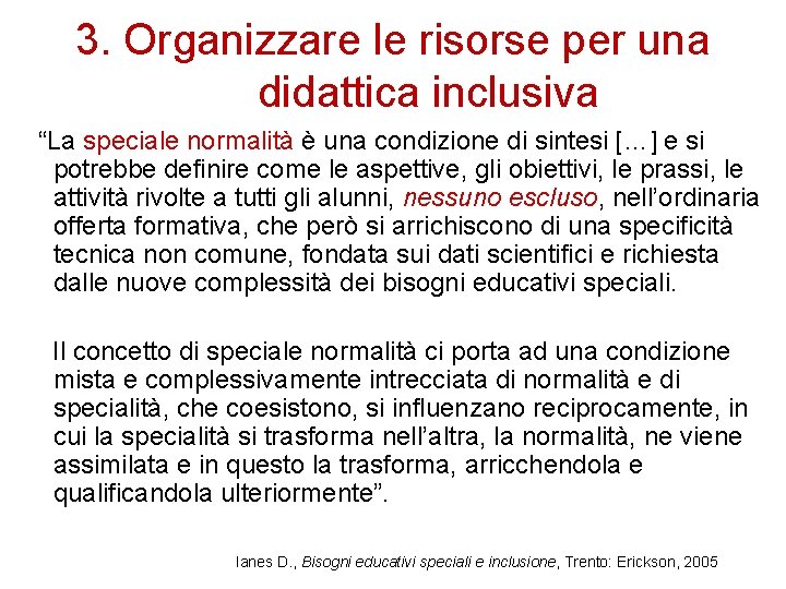 3. Organizzare le risorse per una didattica inclusiva “La speciale normalità è una condizione