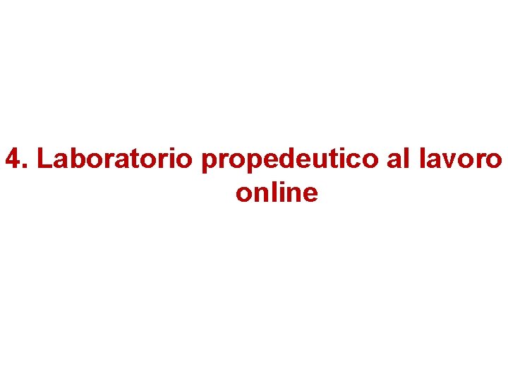 4. Laboratorio propedeutico al lavoro online 