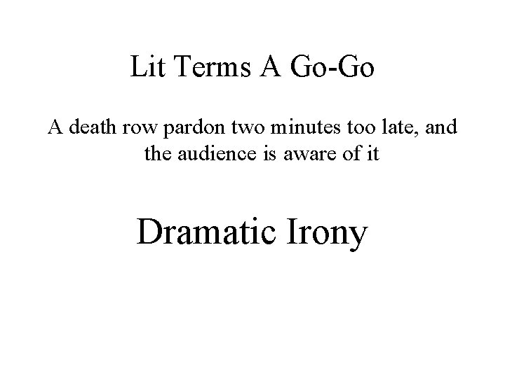 Lit Terms A Go-Go A death row pardon two minutes too late, and the