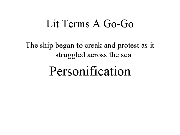 Lit Terms A Go-Go The ship began to creak and protest as it struggled