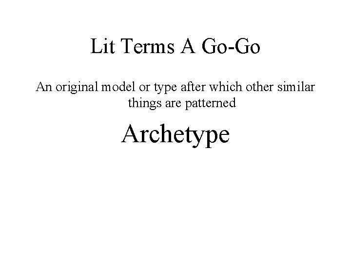 Lit Terms A Go-Go An original model or type after which other similar things