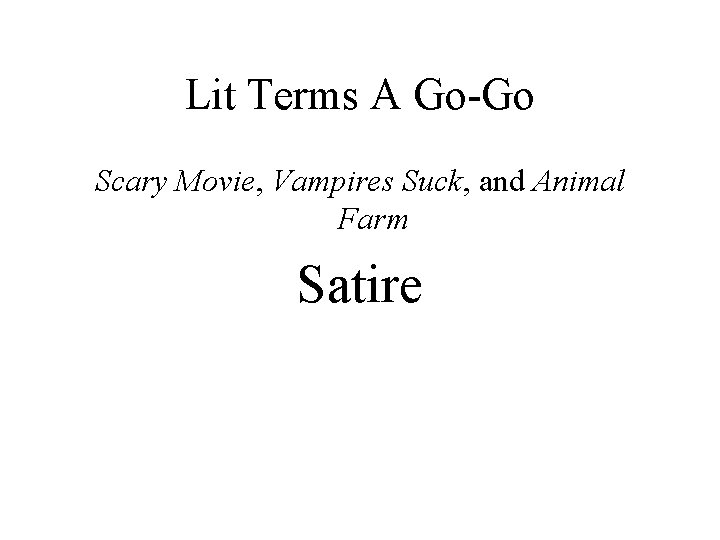 Lit Terms A Go-Go Scary Movie, Vampires Suck, and Animal Farm Satire 