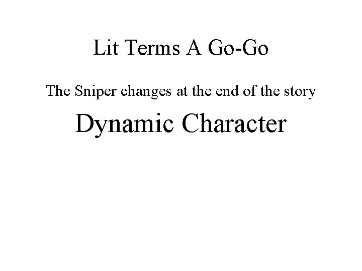 Lit Terms A Go-Go The Sniper changes at the end of the story Dynamic