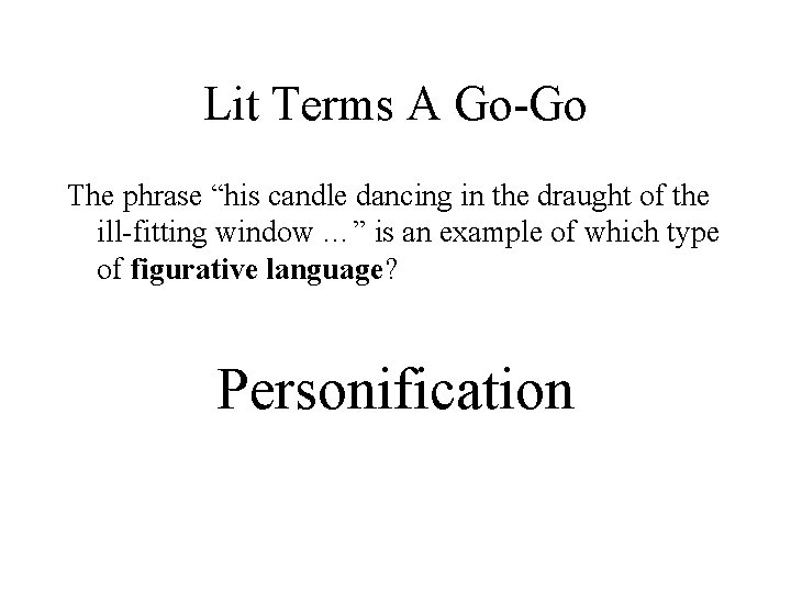Lit Terms A Go-Go The phrase “his candle dancing in the draught of the