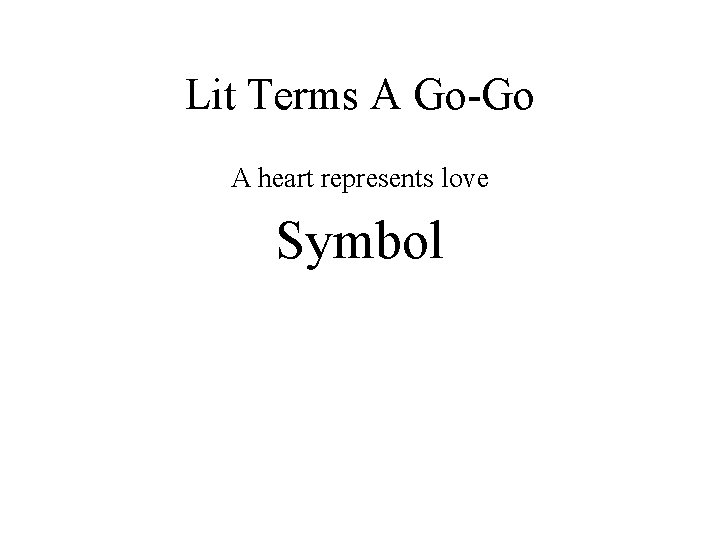 Lit Terms A Go-Go A heart represents love Symbol 