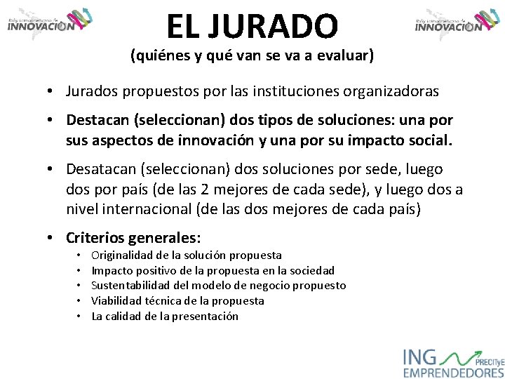 EL JURADO (quiénes y qué van se va a evaluar) • Jurados propuestos por