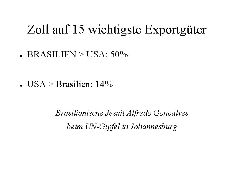 Zoll auf 15 wichtigste Exportgüter ● BRASILIEN > USA: 50% ● USA > Brasilien: