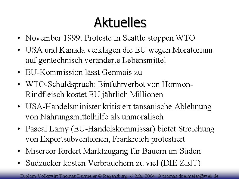 Aktuelles • November 1999: Proteste in Seattle stoppen WTO • USA und Kanada verklagen