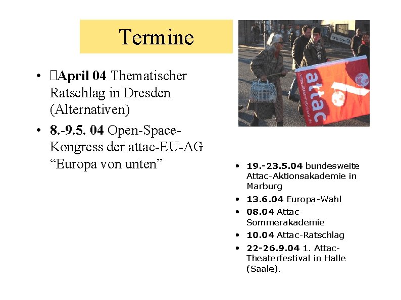 Termine • April 04 Thematischer Ratschlag in Dresden (Alternativen) • 8. -9. 5. 04