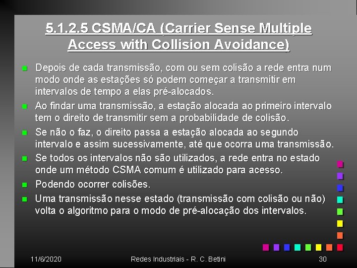 5. 1. 2. 5 CSMA/CA (Carrier Sense Multiple Access with Collision Avoidance) n n