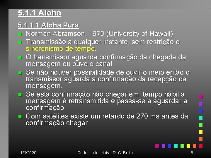 5. 1. 1 Aloha 5. 1. 1. 1 Aloha Pura n Norman Abramson, 1970