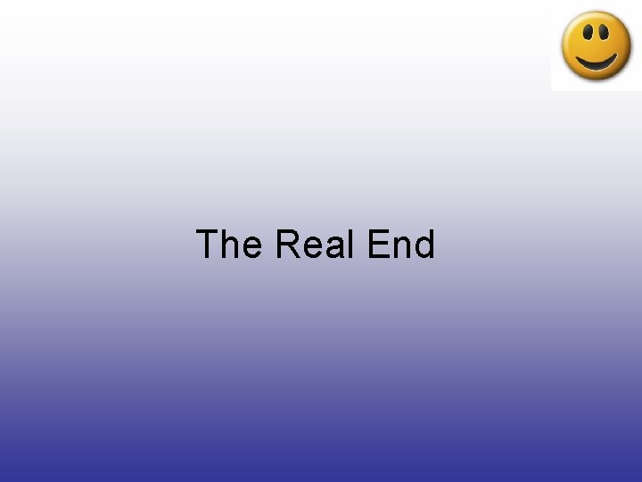 The Real End 