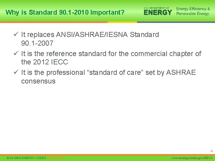Why is Standard 90. 1 -2010 Important? ü It replaces ANSI/ASHRAE/IESNA Standard 90. 1