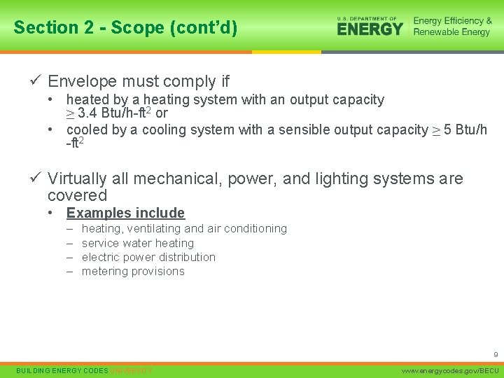 Section 2 - Scope (cont’d) ü Envelope must comply if • heated by a