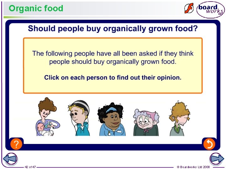 Organic food 42 of 47 © Boardworks Ltd 2008 