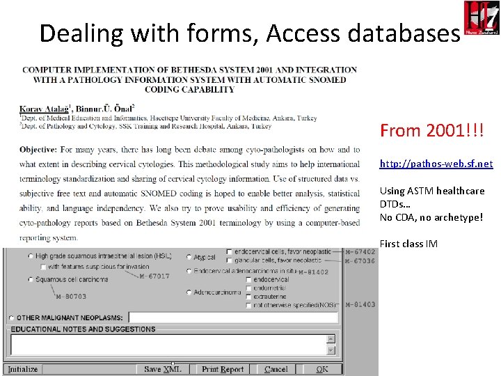 Dealing with forms, Access databases From 2001!!! http: //pathos-web. sf. net Using ASTM healthcare