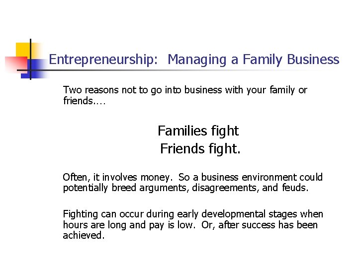 Entrepreneurship: Managing a Family Business Two reasons not to go into business with your