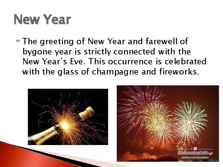 New Year The greeting of New Year and farewell of bygone year is strictly