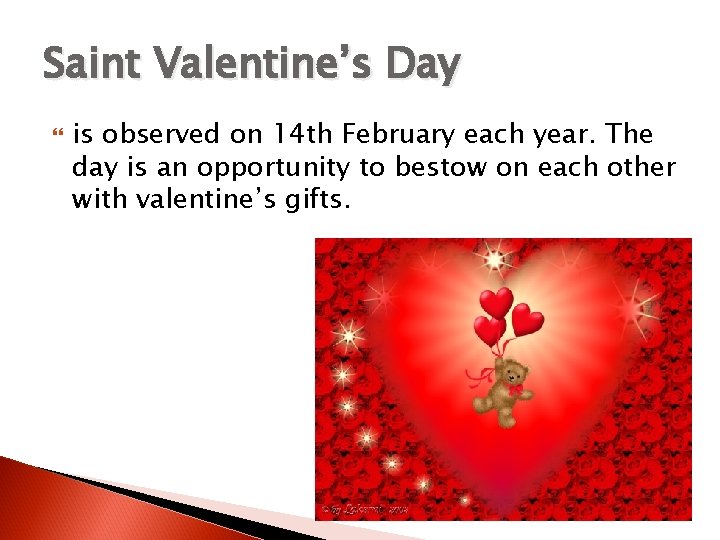 Saint Valentine’s Day is observed on 14 th February each year. The day is