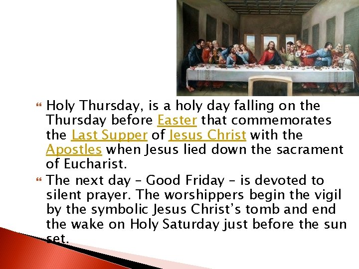  Holy Thursday, is a holy day falling on the Thursday before Easter that