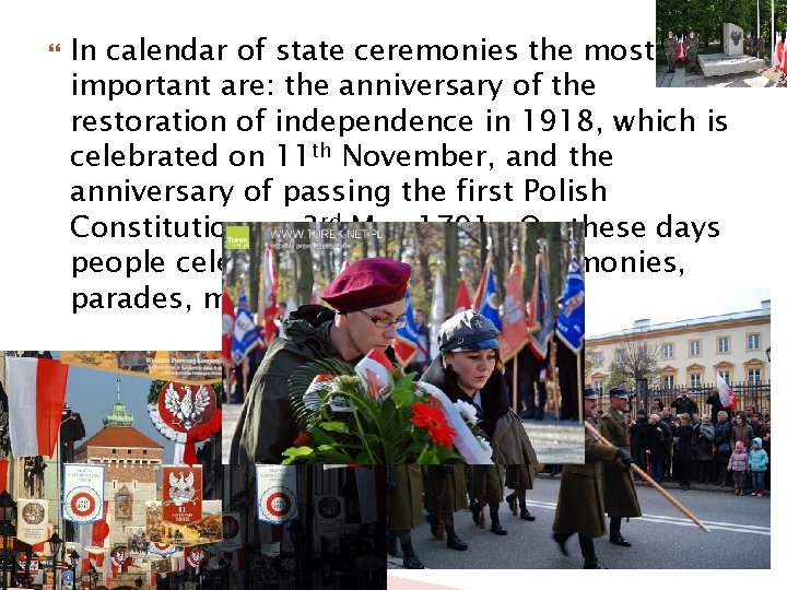  In calendar of state ceremonies the most important are: the anniversary of the