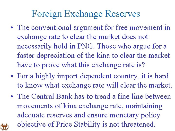 Foreign Exchange Reserves • The conventional argument for free movement in exchange rate to