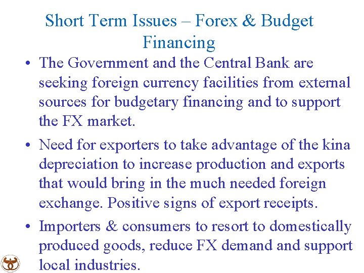 Short Term Issues – Forex & Budget Financing • The Government and the Central