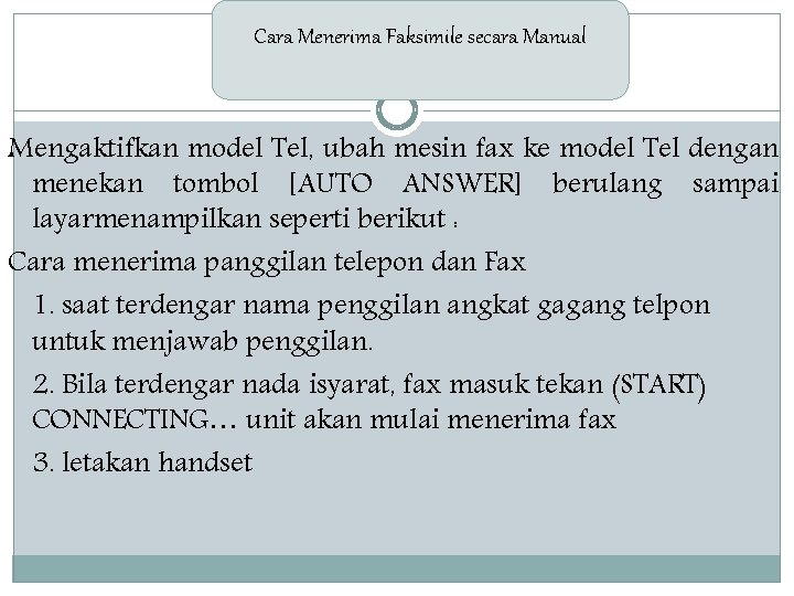 Cara Menerima Faksimile secara Manual Mengaktifkan model Tel, ubah mesin fax ke model Tel