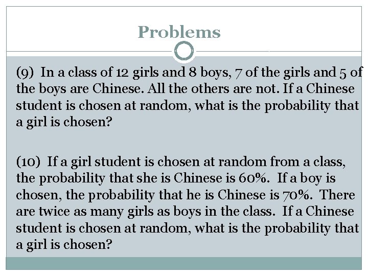 Problems (9) In a class of 12 girls and 8 boys, 7 of the Problems (9) In a class of 12 girls and 8 boys, 7 of the