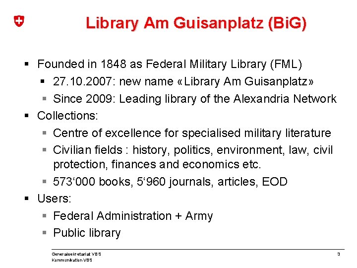 Library Am Guisanplatz (Bi. G) § Founded in 1848 as Federal Military Library (FML)
