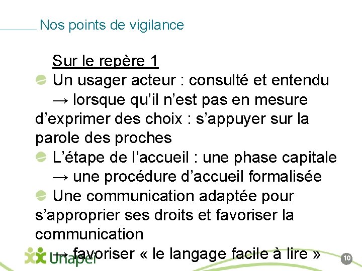 Nos points de vigilance Sur le repère 1 Un usager acteur : consulté et