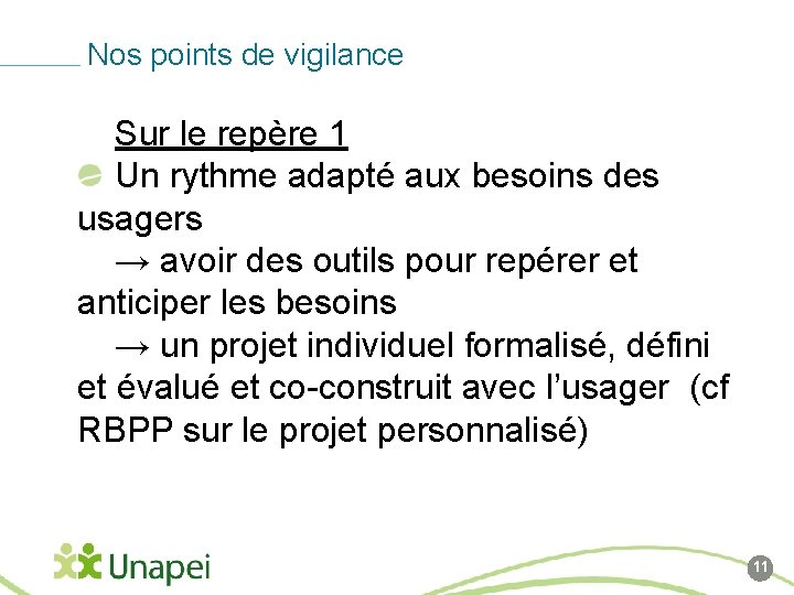 Nos points de vigilance Sur le repère 1 Un rythme adapté aux besoins des