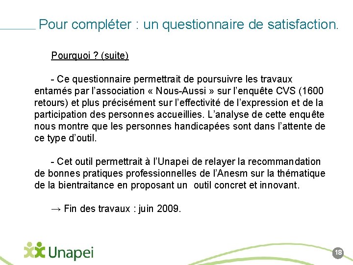 Pour compléter : un questionnaire de satisfaction. Pourquoi ? (suite) - Ce questionnaire permettrait