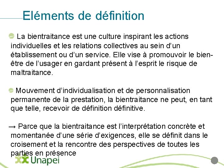 Eléments de définition La bientraitance est une culture inspirant les actions individuelles et les