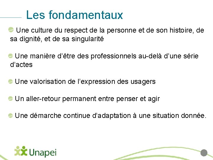 Les fondamentaux Une culture du respect de la personne et de son histoire, de