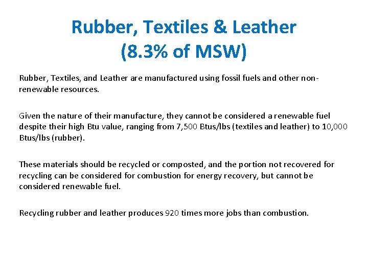 Rubber, Textiles & Leather (8. 3% of MSW) Rubber, Textiles, and Leather are manufactured
