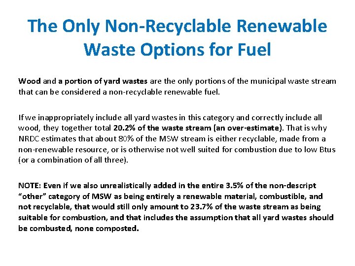 The Only Non-Recyclable Renewable Waste Options for Fuel Wood and a portion of yard