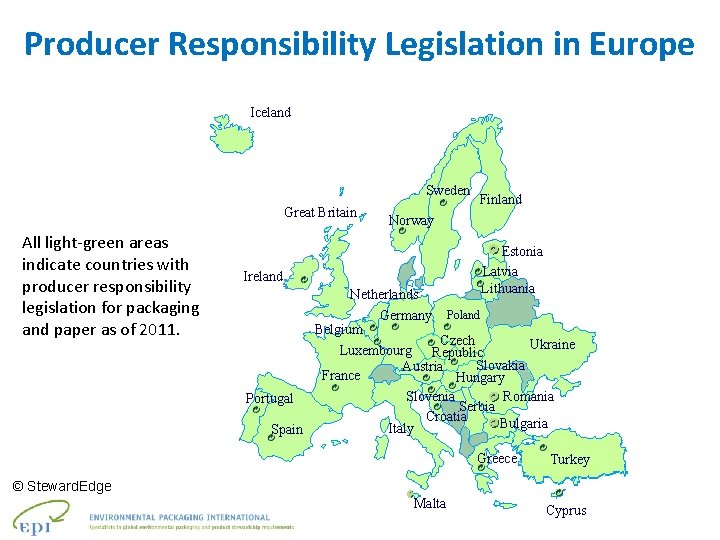 Producer Responsibility Legislation in Europe Iceland Sweden Great Britain All light-green areas indicate countries