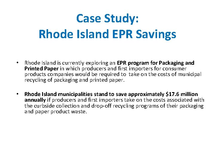 Case Study: Rhode Island EPR Savings • Rhode Island is currently exploring an EPR