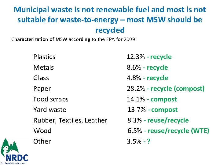 Municipal waste is not renewable fuel and most is not suitable for waste-to-energy –