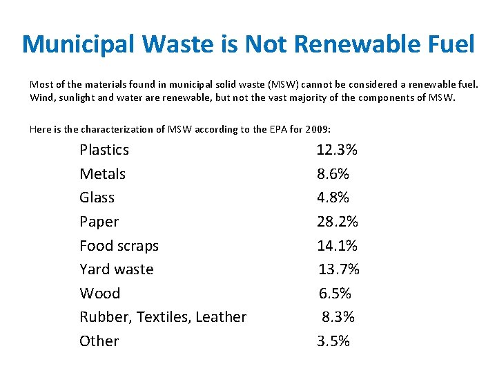 Municipal Waste is Not Renewable Fuel Most of the materials found in municipal solid