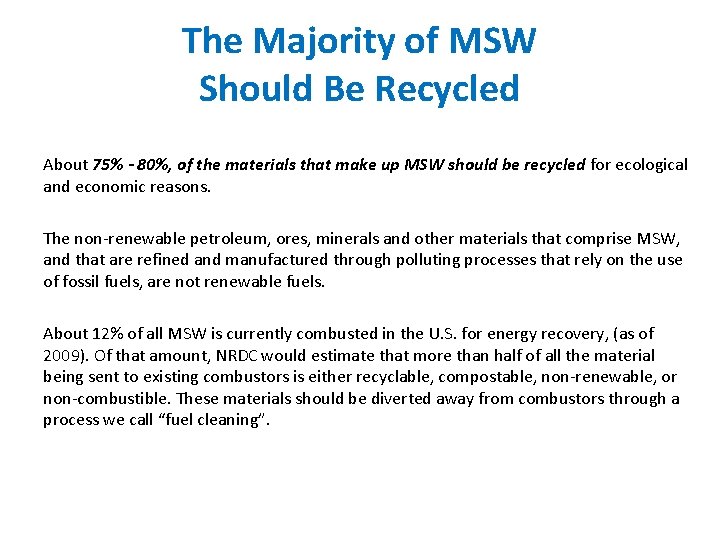 The Majority of MSW Should Be Recycled About 75% - 80%, of the materials