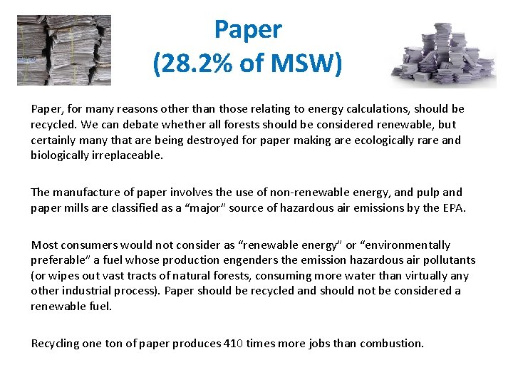 Paper (28. 2% of MSW) Paper, for many reasons other than those relating to